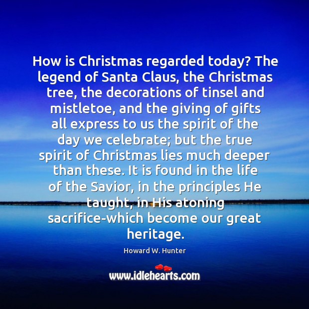 How is Christmas regarded today? The legend of Santa Claus, the Christmas Christmas Quotes Image