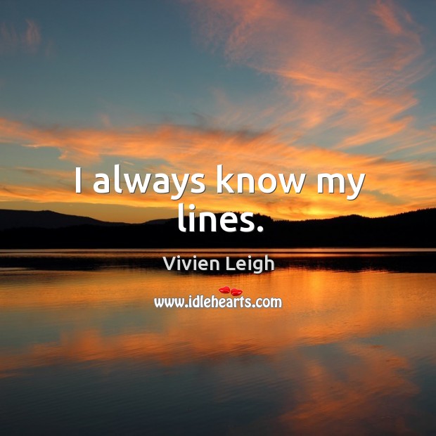 I always know my lines. Image