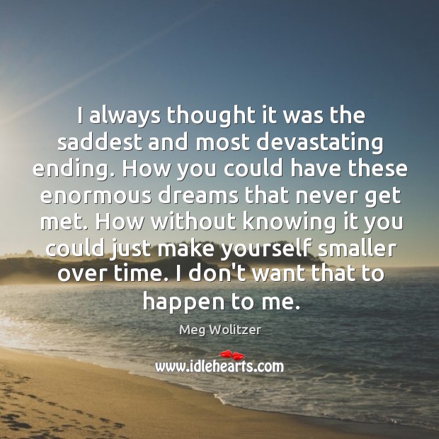 I always thought it was the saddest and most devastating ending. How Meg Wolitzer Picture Quote