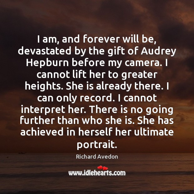 I am, and forever will be, devastated by the gift of Audrey Gift Quotes Image