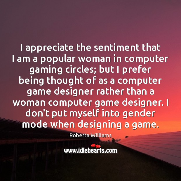 I appreciate the sentiment that I am a popular woman in computer Appreciate Quotes Image