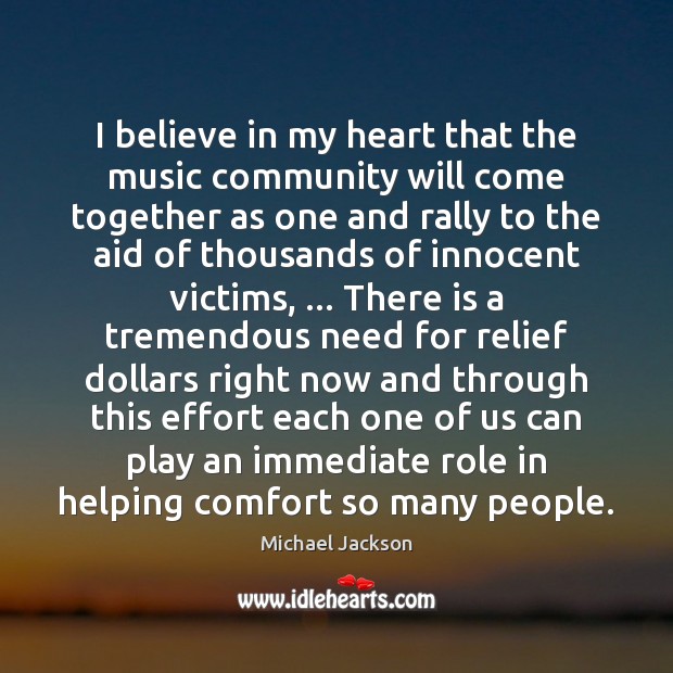 I believe in my heart that the music community will come together Effort Quotes Image