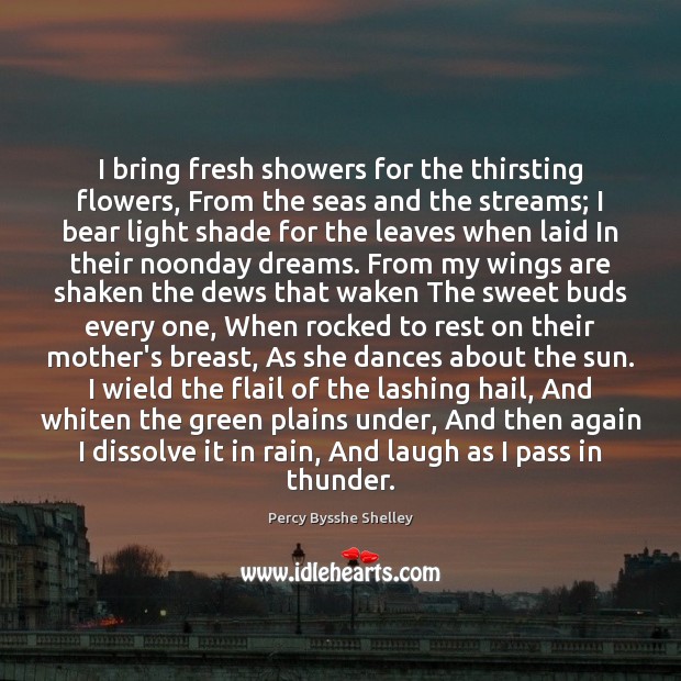 I bring fresh showers for the thirsting flowers, From the seas and Image