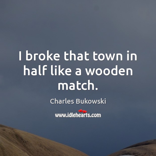 Charles Bukowski Quotes - Page 6 - IdleHearts