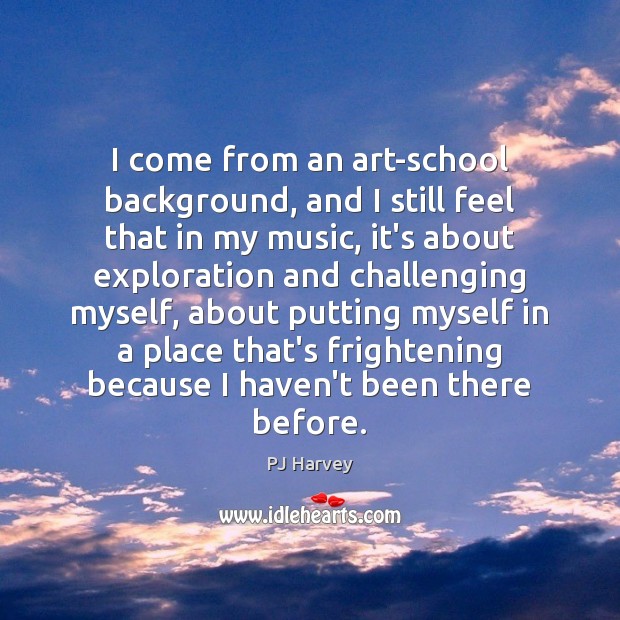 I come from an art-school background, and I still feel that in Picture Quotes Image