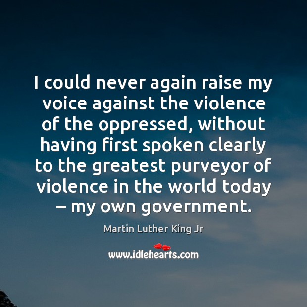 I could never again raise my voice against the violence of the Image