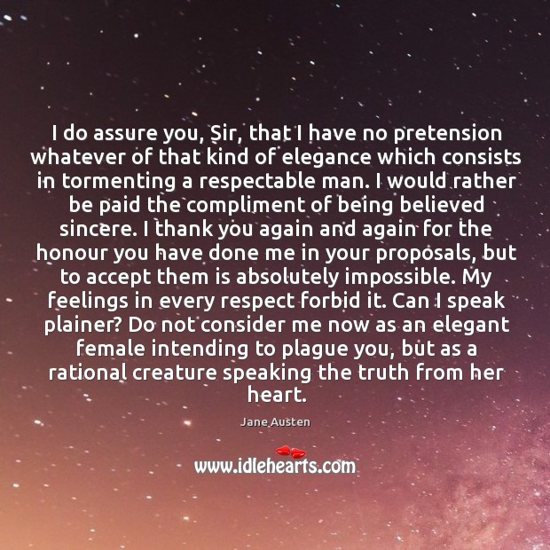 I do assure you, Sir, that I have no pretension whatever of Respect Quotes Image