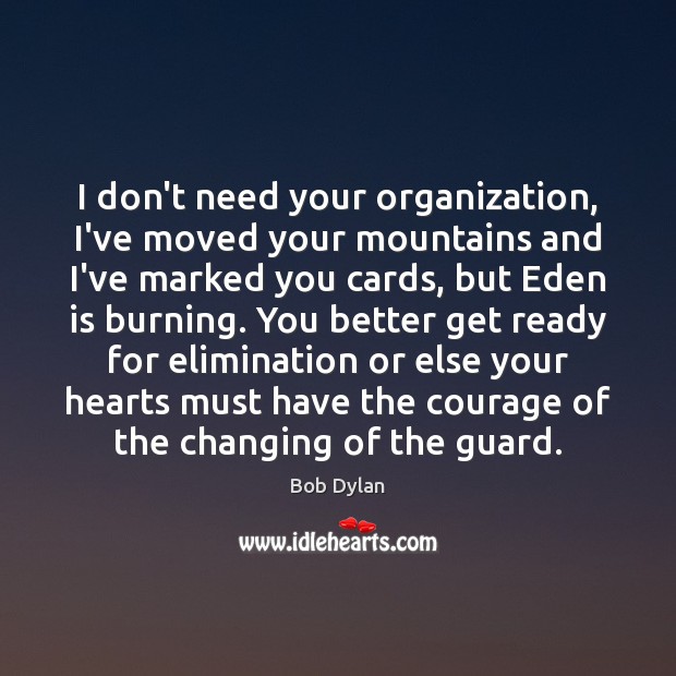 I don’t need your organization, I’ve moved your mountains and I’ve marked Image