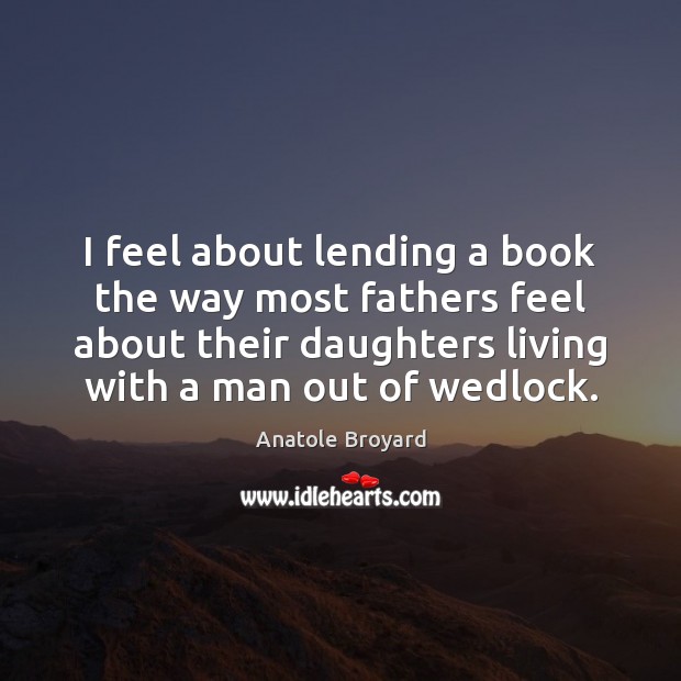 I feel about lending a book the way most fathers feel about Image