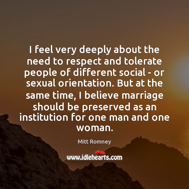 I feel very deeply about the need to respect and tolerate people Respect Quotes Image