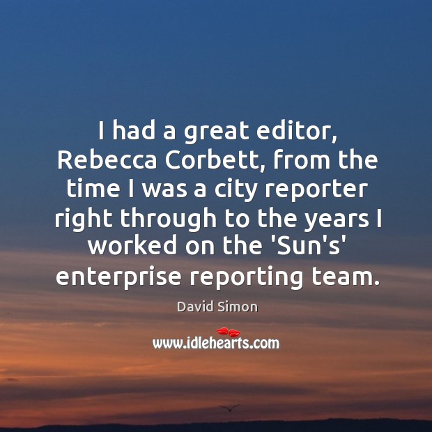 I had a great editor, Rebecca Corbett, from the time I was Image