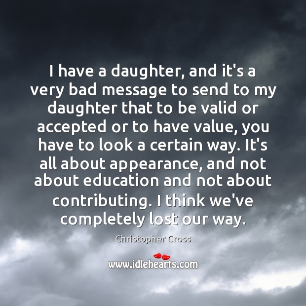I have a daughter, and it’s a very bad message to send Appearance Quotes Image