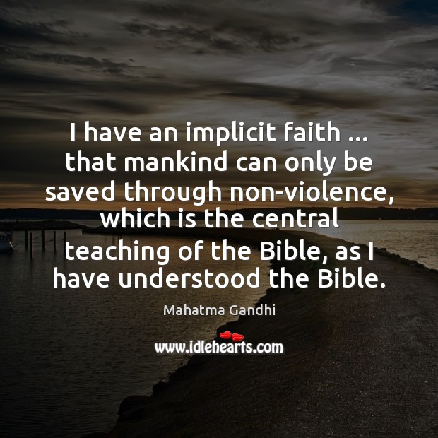 I have an implicit faith … that mankind can only be saved through Picture Quotes Image