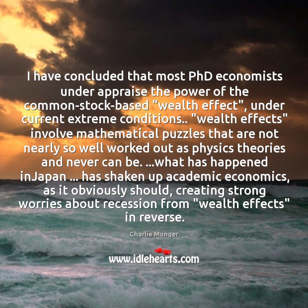 I have concluded that most PhD economists under appraise the power of Image