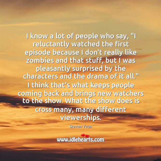 I know a lot of people who say, “I reluctantly watched the Steven Yeun Picture Quote