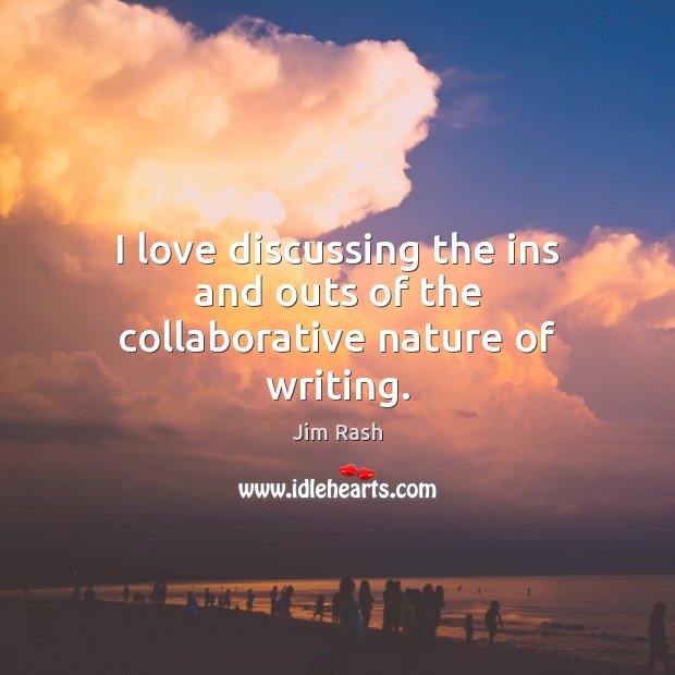 I love discussing the ins and outs of the collaborative nature of writing. Nature Quotes Image