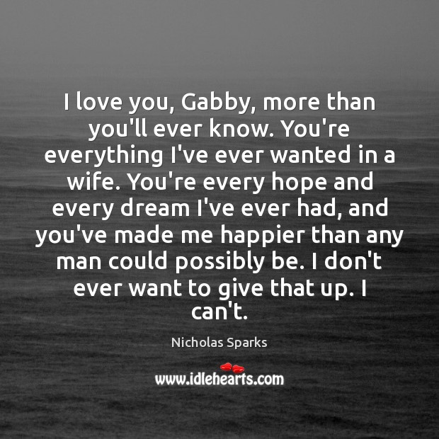 I Love You Gabby More Than You Ll Ever Know You Re Everything I Ve Idlehearts