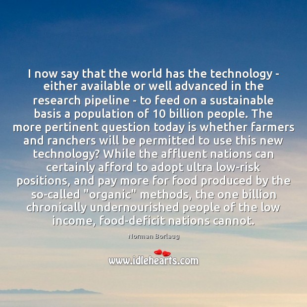 I now say that the world has the technology – either available Food Quotes Image