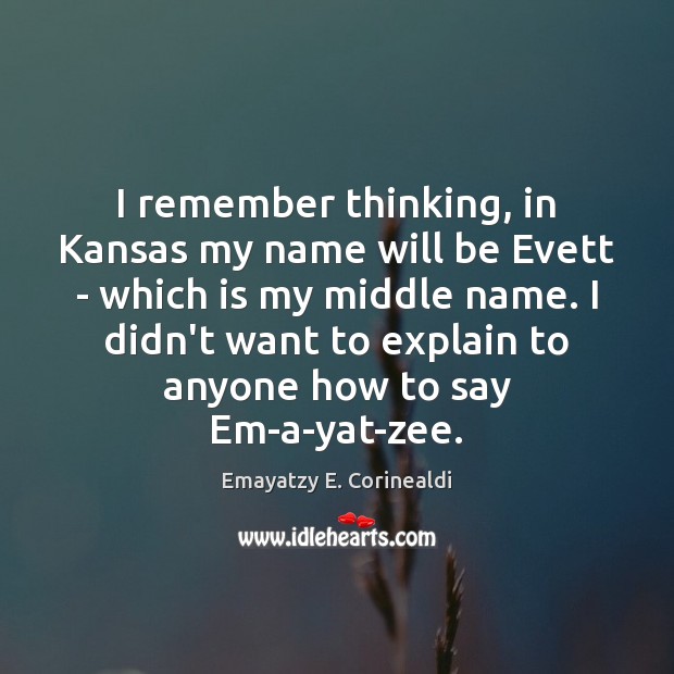 I remember thinking, in Kansas my name will be Evett – which Picture Quotes Image