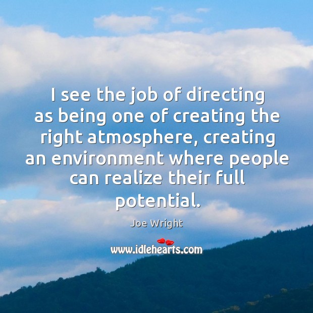 I see the job of directing as being one of creating the Environment Quotes Image