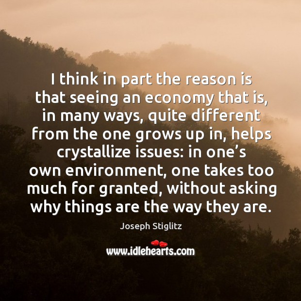 I think in part the reason is that seeing an economy that is Economy Quotes Image