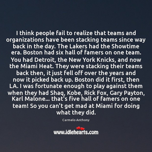 I think people fail to realize that teams and organizations have been Image