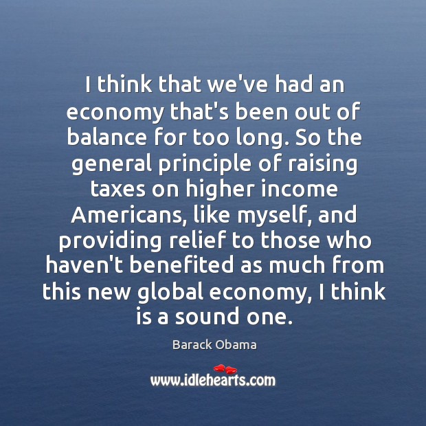 I think that we’ve had an economy that’s been out of balance Income Quotes Image