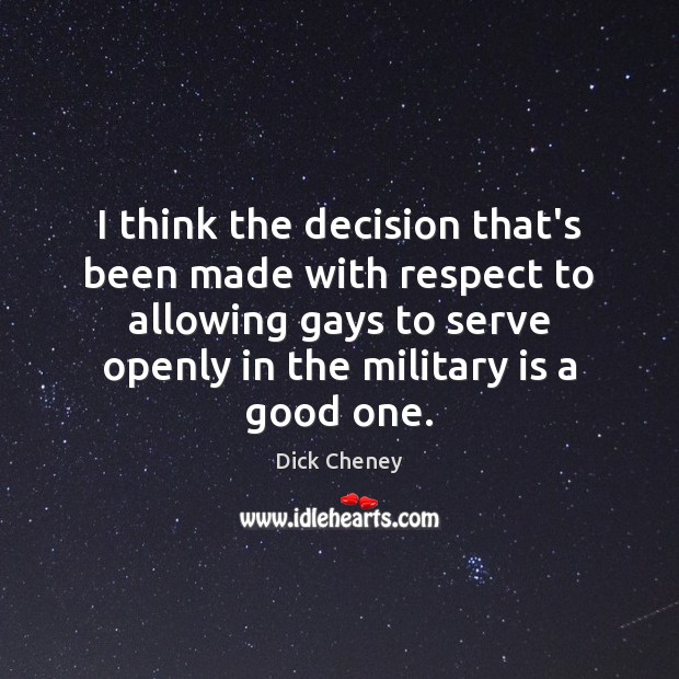 I think the decision that’s been made with respect to allowing gays Respect Quotes Image