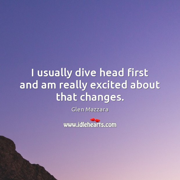 I usually dive head first and am really excited about that changes. Image