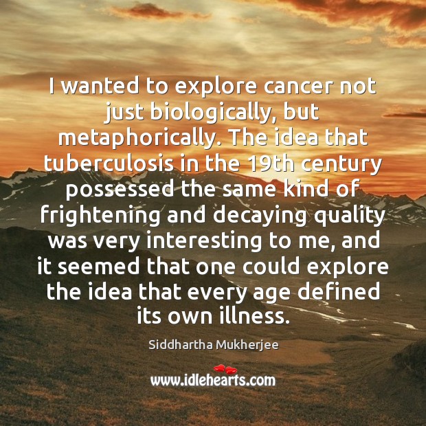 I wanted to explore cancer not just biologically, but metaphorically. The idea Image