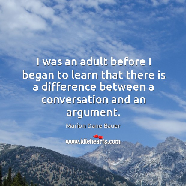 I was an adult before I began to learn that there is Marion Dane Bauer Picture Quote