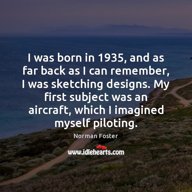 I was born in 1935, and as far back as I can remember, Picture Quotes Image