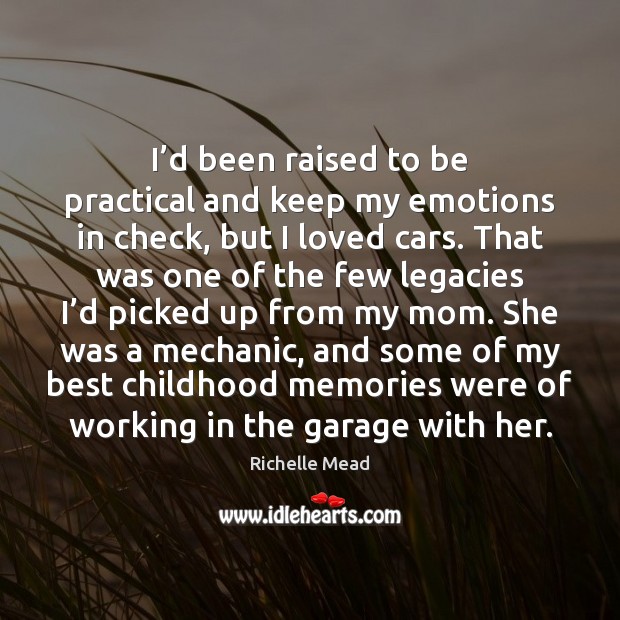 I’d been raised to be practical and keep my emotions in Picture Quotes Image