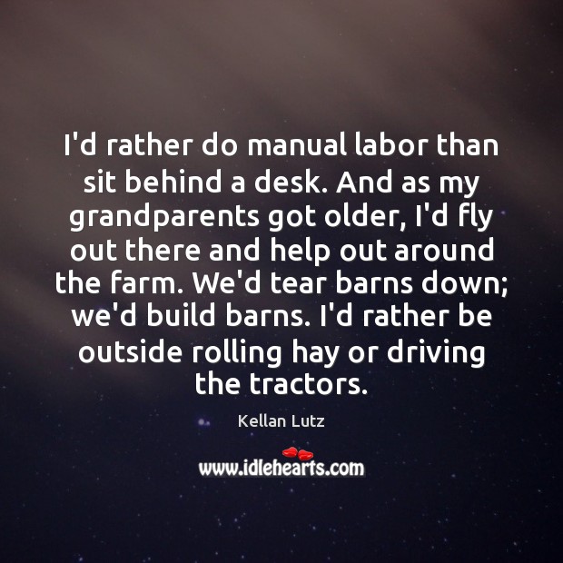 I’d rather do manual labor than sit behind a desk. And as Driving Quotes Image