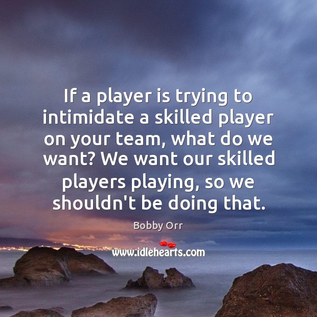 If a player is trying to intimidate a skilled player on your Team Quotes Image