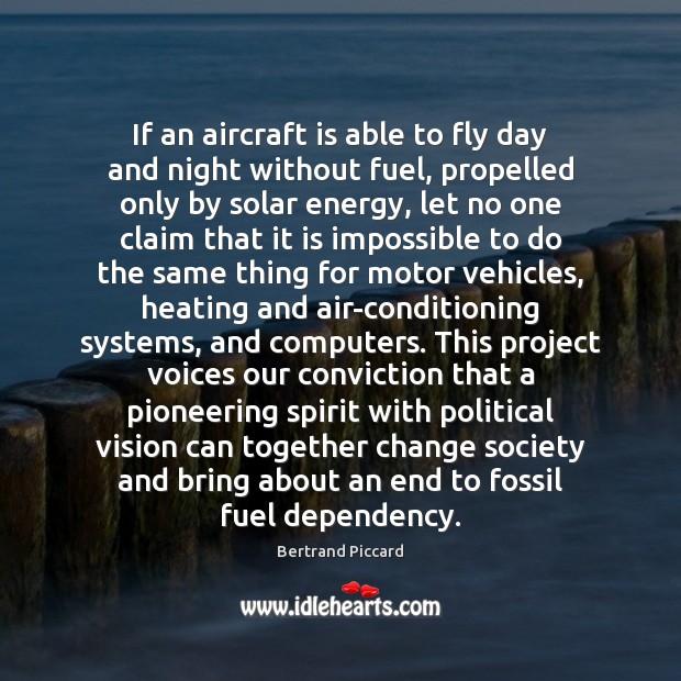 If an aircraft is able to fly day and night without fuel, Picture Quotes Image