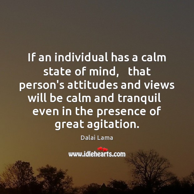 If an individual has a calm state of mind,   that person’s attitudes Picture Quotes Image