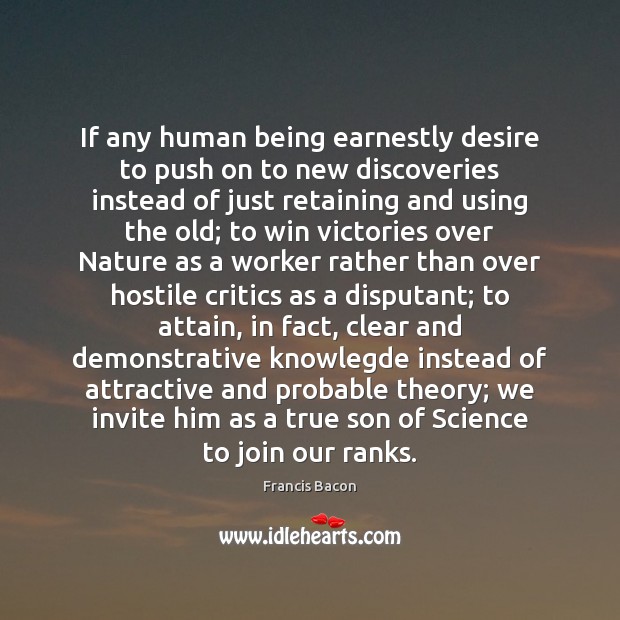 If any human being earnestly desire to push on to new discoveries Nature Quotes Image