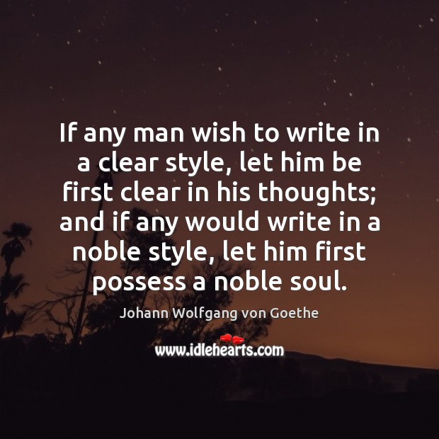 If any man wish to write in a clear style, let him Image