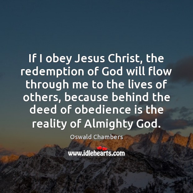 If I obey Jesus Christ, the redemption of God will flow through Image