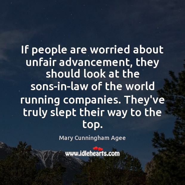 If people are worried about unfair advancement, they should look at the Mary Cunningham Agee Picture Quote