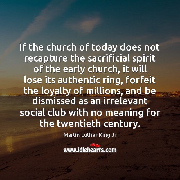 If the church of today does not recapture the sacrificial spirit of Image