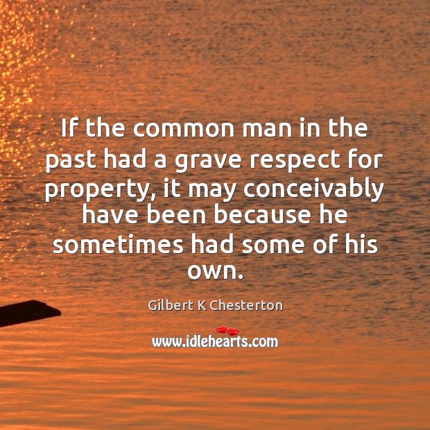 If the common man in the past had a grave respect for Respect Quotes Image