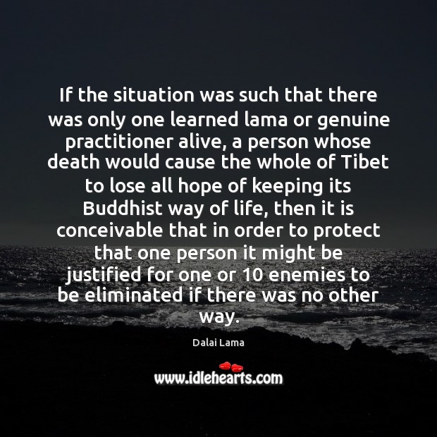 If the situation was such that there was only one learned lama Dalai Lama Picture Quote