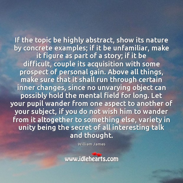 If the topic be highly abstract, show its nature by concrete examples; Nature Quotes Image