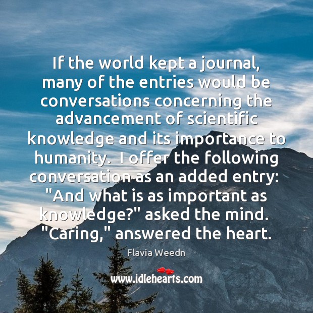 If the world kept a journal, many of the entries would be Humanity Quotes Image