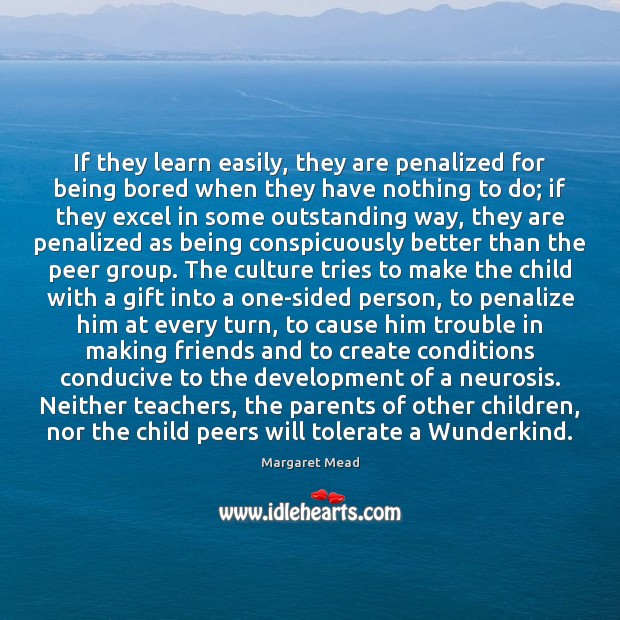 If they learn easily, they are penalized for being bored when they Image