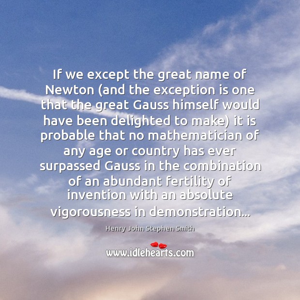 If we except the great name of Newton (and the exception is Image