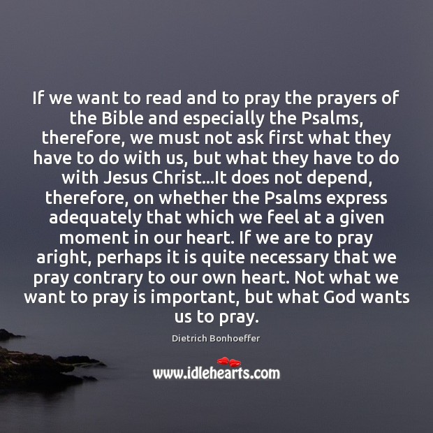 If we want to read and to pray the prayers of the Dietrich Bonhoeffer Picture Quote