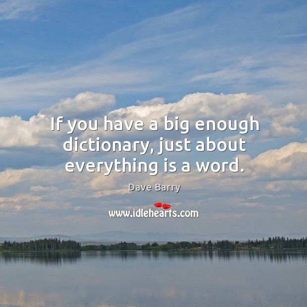 If you have a big enough dictionary, just about everything is a word. Image